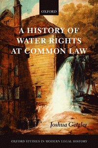 bokomslag A History of Water Rights at Common Law