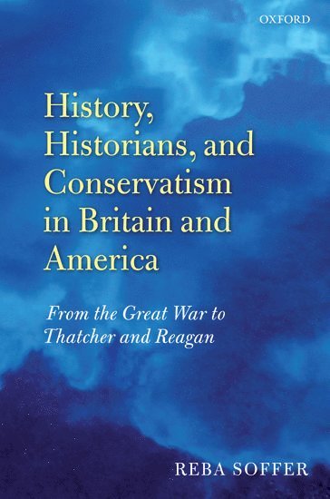 History, Historians, and Conservatism in Britain and America 1