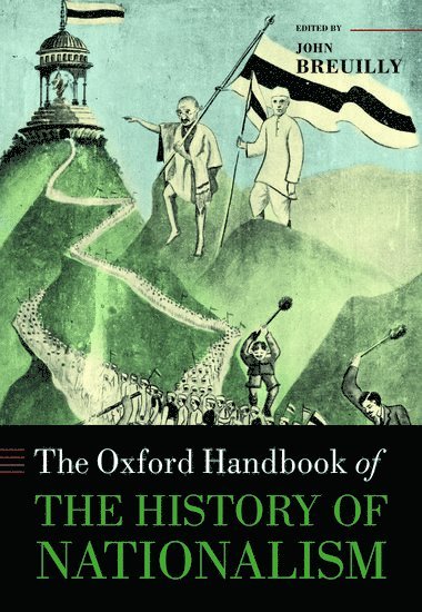 bokomslag The Oxford Handbook of the History of Nationalism