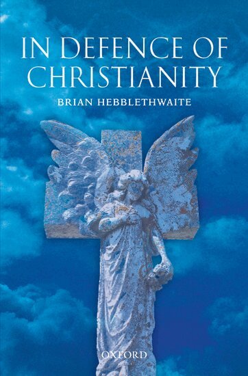Brian Hebblethwaite - In Defence of Christianity, Häftad