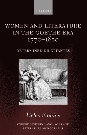 Women and Literature in the Goethe Era 1770-1820 1