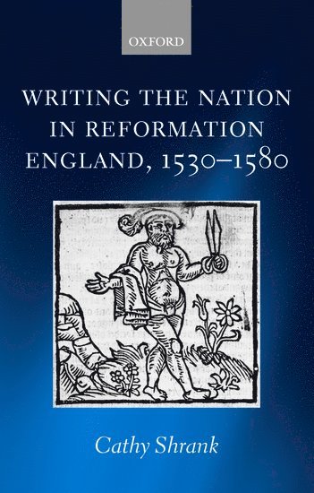 bokomslag Writing the Nation in Reformation England, 1530-1580