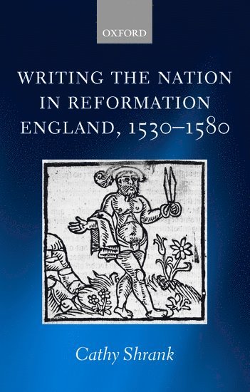 Writing the Nation in Reformation England, 1530-1580 1