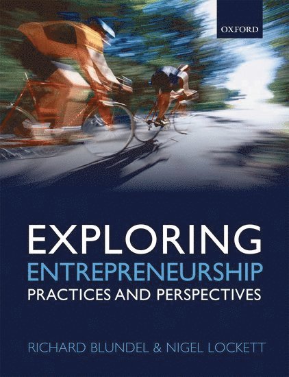 Richard Blundel, Nigel Lockett - Exploring Entrepreneurship, Häftad