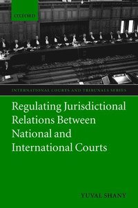 bokomslag Regulating Jurisdictional Relations Between National and International Courts