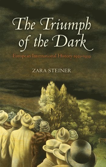 Zara Steiner - TRIUMPH OF THE DARK, Inbunden