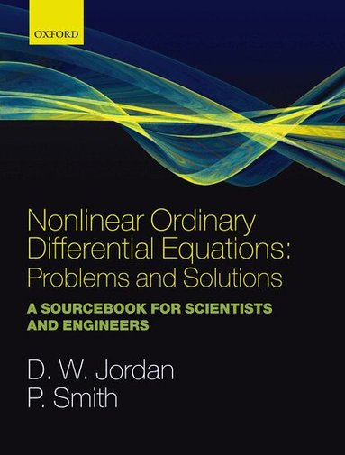 Dominic Jordan, Peter Smith - Nonlinear Ordinary Differential Equations: Problems and Solutions, Häftad