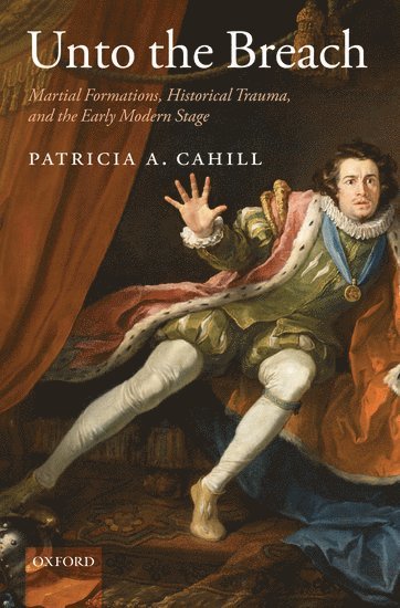 Patricia A. Cahill, Emory University) Cahill, Patricia A. (Assistant Professor - Unto the Breach, Inbunden