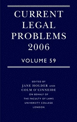 Jane Holder, Colm O'Cinneide - Current Legal Problems 2006: Volume 59, Inbunden