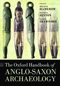 bokomslag The Oxford Handbook of Anglo-Saxon Archaeology
