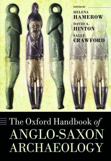 HAMEROW ET AL, Helena Hamerow, David A. Hinton, Sally Crawford - The Oxford Handbook of Anglo-Saxon Archaeology, Inbunden