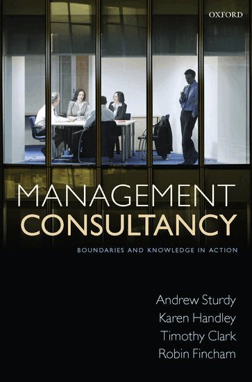 Andrew Sturdy, Karen Handley, Timothy Clark, Robin Fincham - Management Consultancy, Inbunden