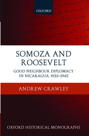 Andrew Crawley, Andrew (Formerly Deputy Director of the Institute for European-Latin American Relations (IRELA)) Crawley - Somoza and Roosevelt, Inbunden
