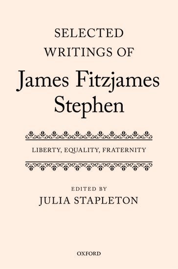 Julia Stapleton, Julia Stapleton - Selected Writings of James Fitzjames Stephen, Inbunden
