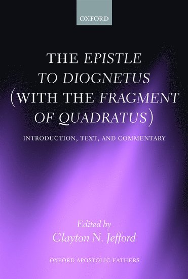The Epistle to Diognetus (with the Fragment of Quadratus) 1