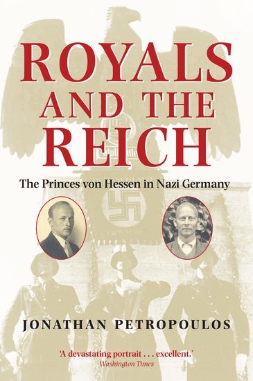 Jonathan Petropoulos - Royals and the Reich, Häftad
