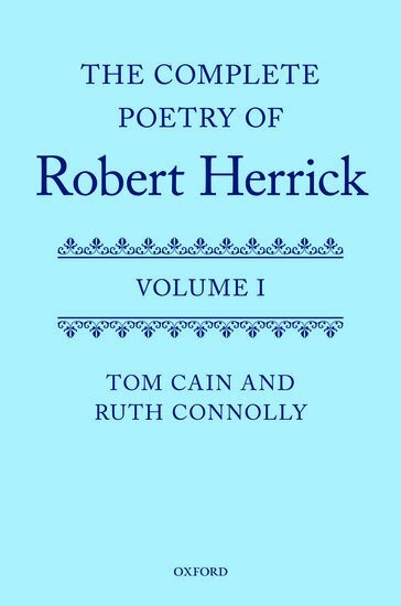 CONNOLLY CAIN, Tom Cain, Ruth Connolly - The Complete Poetry of Robert Herrick, Inbunden
