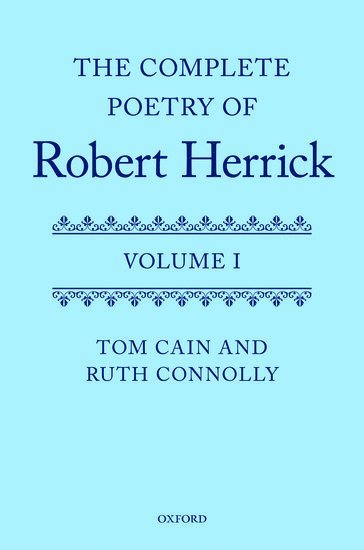 CONNOLLY CAIN, Tom Cain, Ruth Connolly, Newcastle University) Cain, Tom (Emeritus Professor of Early Modern Literature, Newcastle University) Connolly, Ruth (Lecturer in Seventeenth-Century Literature - The Complete Poetry of Robert Herrick, Inbunden