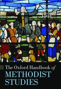 bokomslag The Oxford Handbook of Methodist Studies