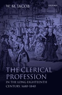 bokomslag The Clerical Profession in the Long Eighteenth Century, 1680-1840