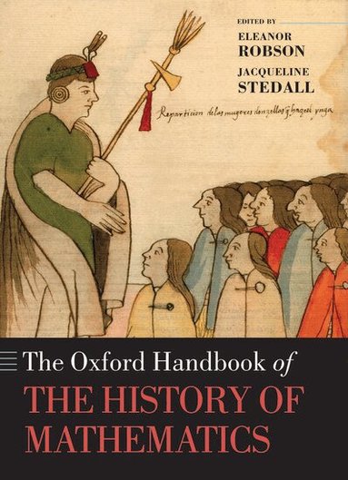 STEDALL ROBSON, Stedall Robson, Eleanor Robson, Jacqueline Stedall - The Oxford Handbook of the History of Mathematics, Inbunden