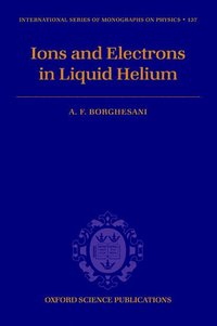 bokomslag Ions and Electrons in Liquid Helium