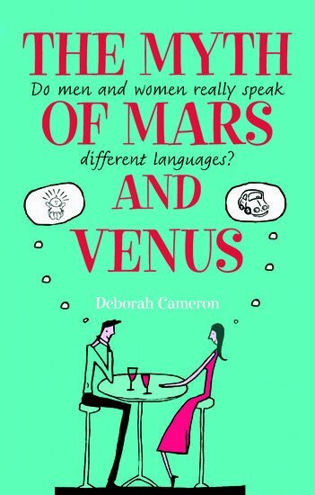 Deborah Cameron - The Myth of Mars and Venus, Inbunden