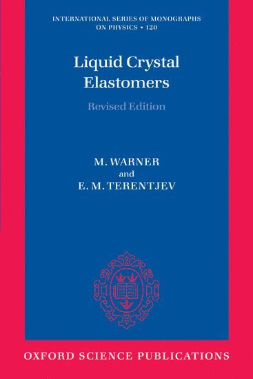 Mark Warner, Eugene Michael Terentjev, University of Cambridge) Warner, Mark (Cavendish Laboratory, University of Cambridge) Terentjev, Eugene Michael (Cavendish Laboratory - Liquid Crystal Elastomers, Häftad