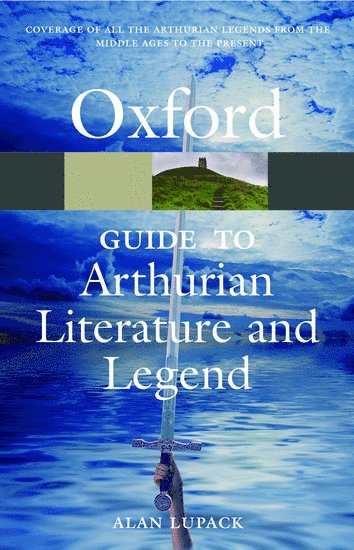 bokomslag The Oxford Guide to Arthurian Literature and Legend