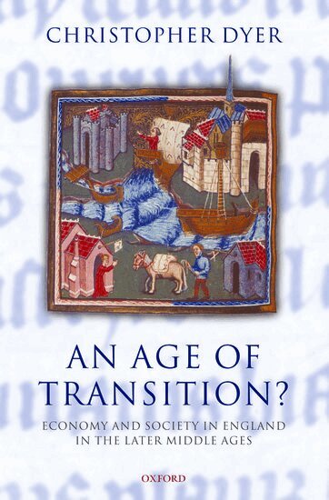 Christopher Dyer - An Age of Transition?, Häftad