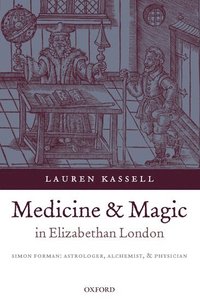 bokomslag Medicine and Magic in Elizabethan London
