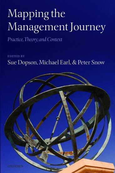 Sue Dopson, Michael Earl, Peter Snow - Mapping the Management Journey, Inbunden