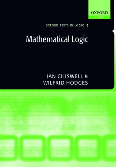 Ian Chiswell, Wilfrid Hodges - Mathematical Logic, Häftad