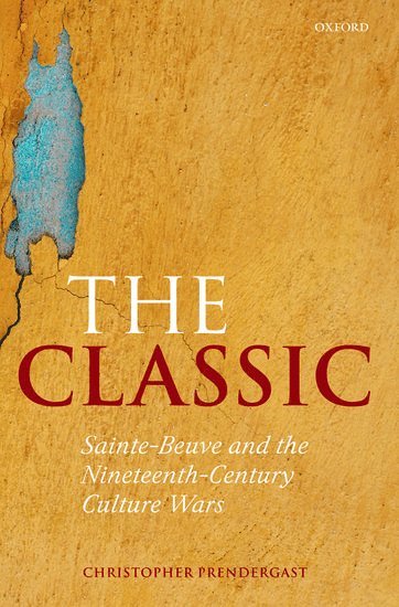 Christopher Prendergast, Cambridge; Fellow of British Academy) Prendergast, Christopher (Fellow of King's College - The Classic, Inbunden