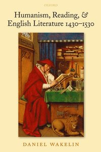 bokomslag Humanism, Reading, & English Literature 1430-1530
