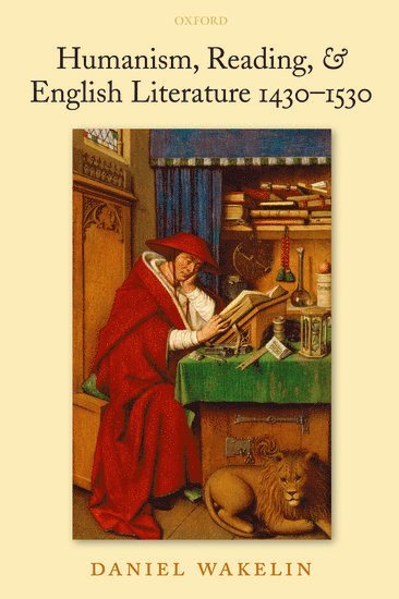 bokomslag Humanism, Reading, & English Literature 1430-1530