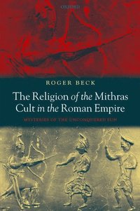 bokomslag The Religion of the Mithras Cult in the Roman Empire