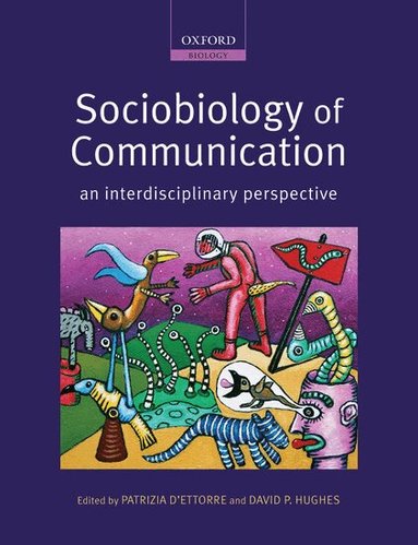 Patrizia d'Ettorre, David P. Hughes - Sociobiology of Communication, Häftad