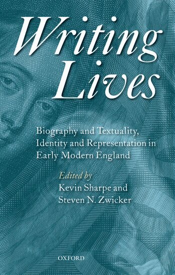 Kevin Sharpe, Steven N. Zwicker - Writing Lives, Inbunden