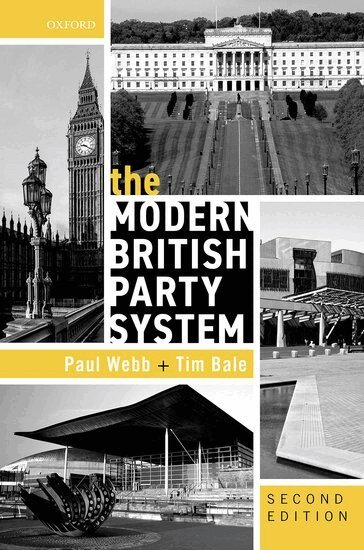 Paul Webb, Tim Bale - The Modern British Party System, Häftad