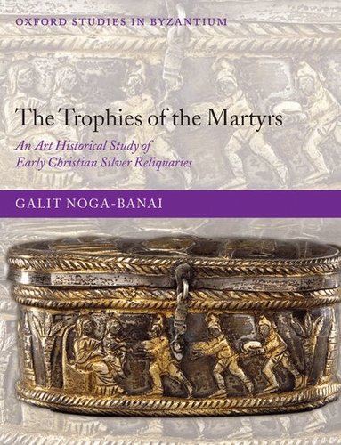 Galit Noga-Banai - The Trophies of the Martyrs, Inbunden