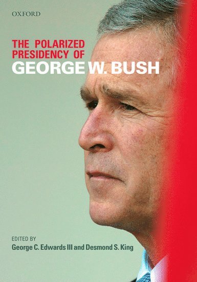The Polarized Presidency of George W. Bush 1