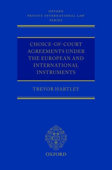 Trevor C Hartley - Choice-of-court Agreements under the European and International Instruments, Inbunden