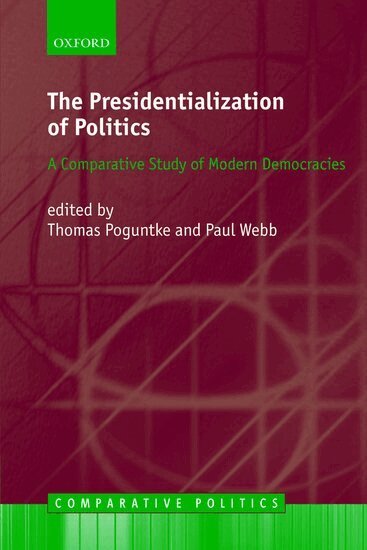 Thomas Poguntke, Paul Webb - The Presidentialization of Politics, Häftad