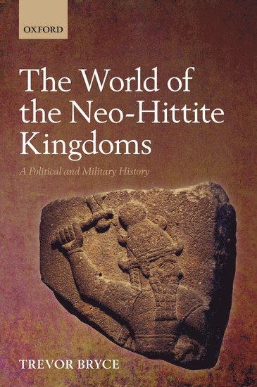 The World of The Neo-Hittite Kingdoms 1