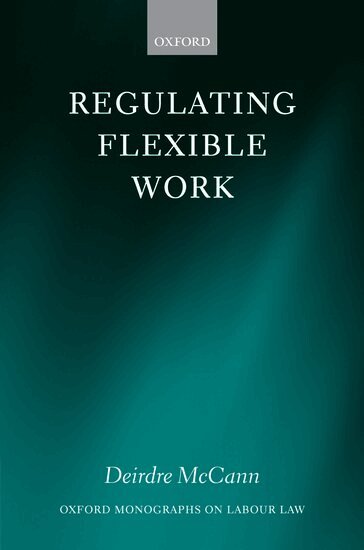 Deirdre McCann - Regulating Flexible Work, Inbunden