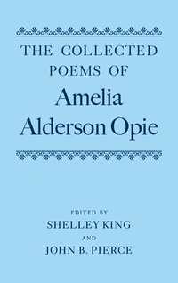 bokomslag The Collected Poems of Amelia Alderson Opie
