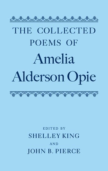 The Collected Poems of Amelia Alderson Opie 1