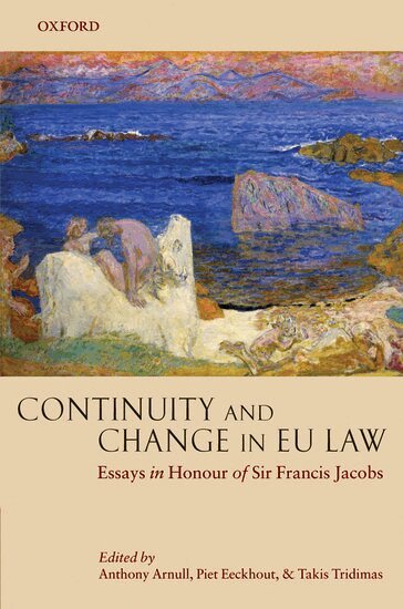 Anthony Arnull, Piet Eeckhout, Takis Tridimas - Continuity and Change in EU Law, Inbunden