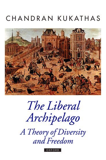 Chandran Kukathas - The Liberal Archipelago, Häftad